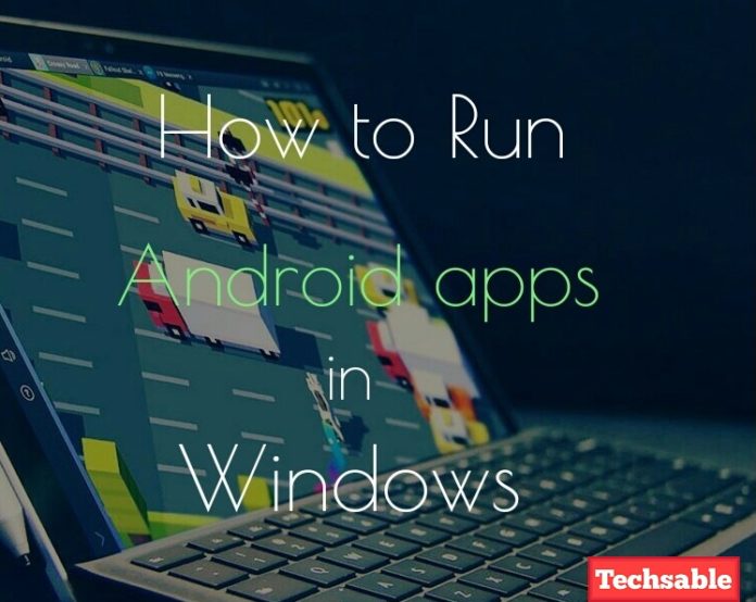 run android apps in windows pc bluestacks
